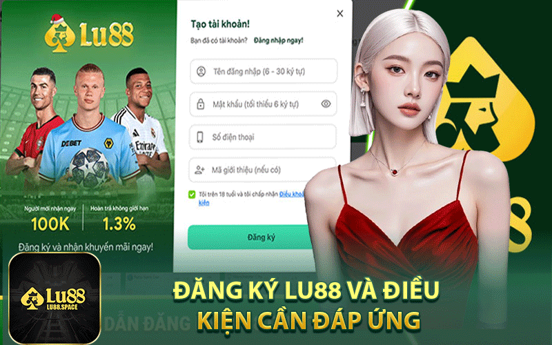 Đăng ký Lu88 và điều kiện cần đáp ứng
