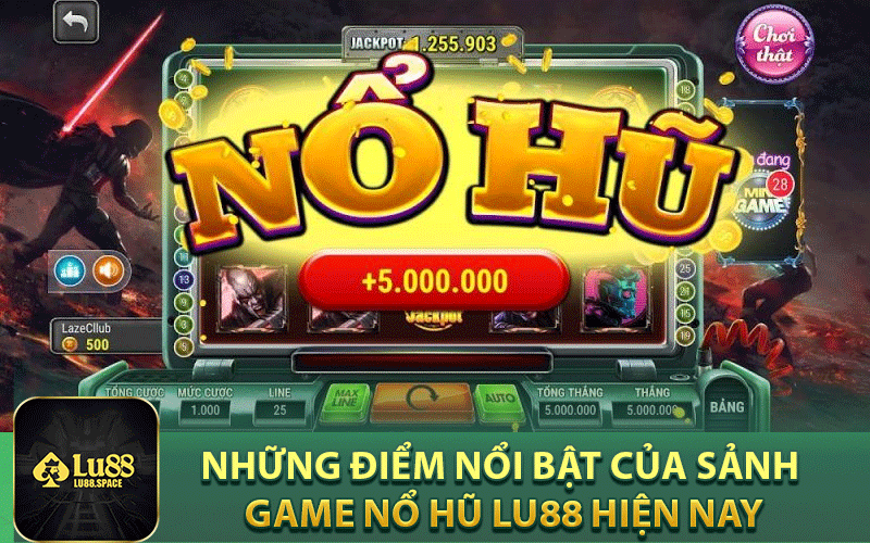 Những điểm nổi bật của sảnh game nổ hũ Lu88 hiện nay